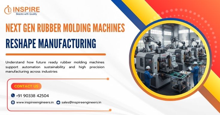 Next Gen Rubber Molding Machines Reshape Manufacturing Next Gen Rubber Molding Machines Reshape Manufacturing