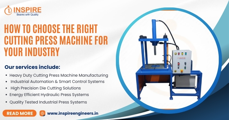 How to Choose the Right Cutting Press Machines for Your Industry